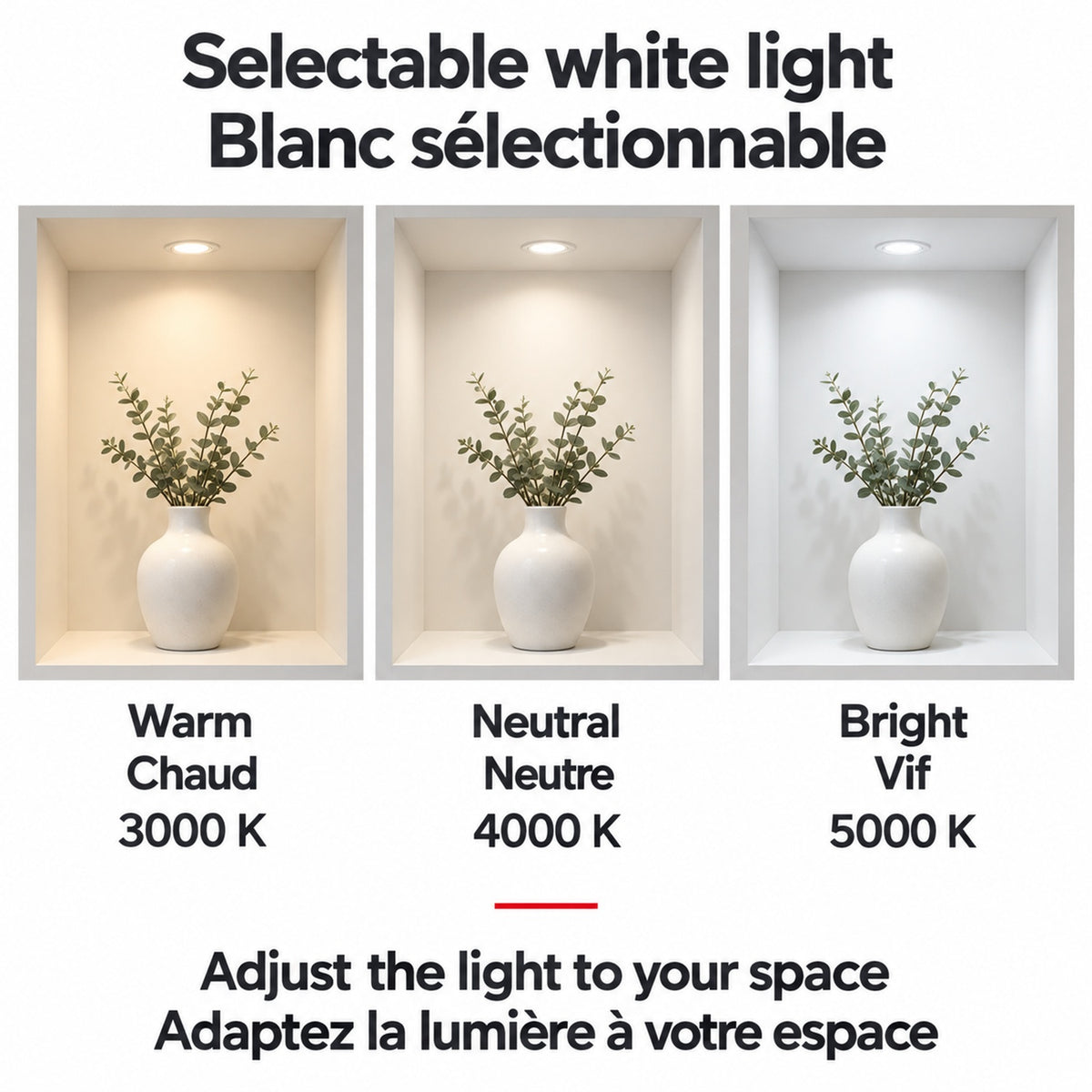 Selectable white light / Blanc sélectionnable — températures de couleur réglables
