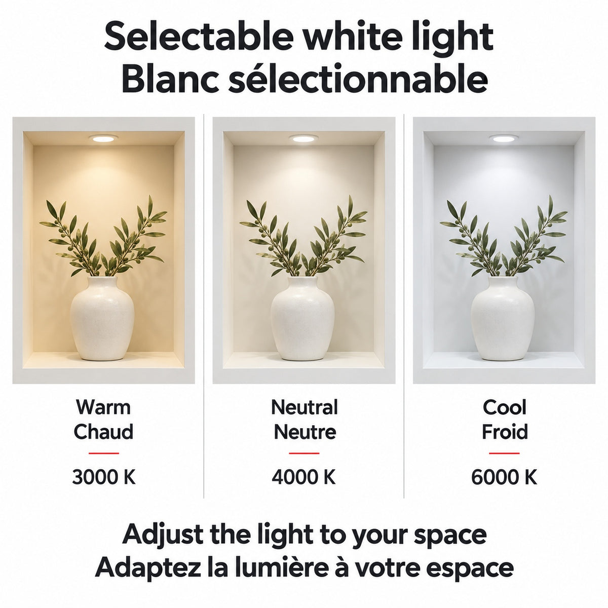 Selectable white light / Blanc sélectionnable — températures de couleur réglables