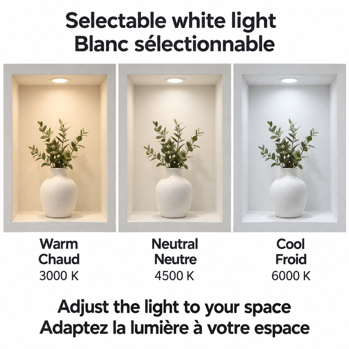 Selectable white light / Blanc sélectionnable — températures de couleur réglables